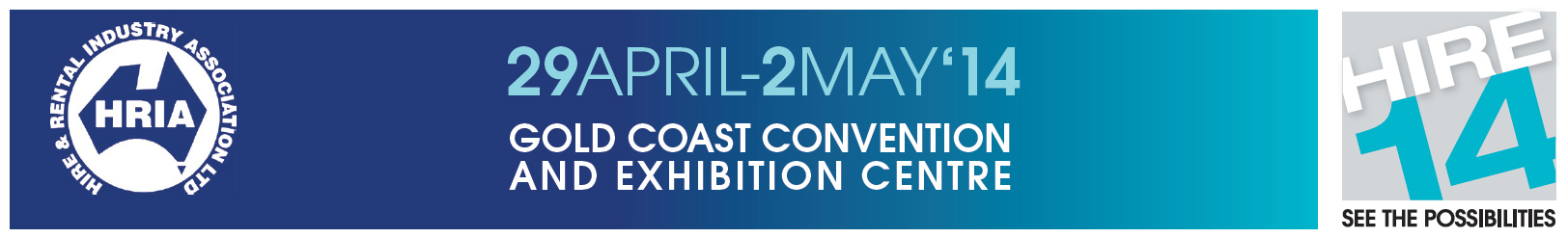 HIRE 14 - 29 APRIL - 2 MAY 2014 - GOLD COAST CONVENTION AND EXHIBITION CENTRE